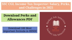 SSC CGL Income Tax Inspector: Salary, Perks, and Challenges in 2025