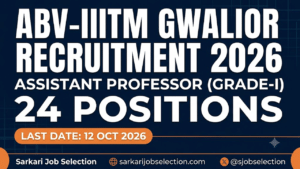 ABV-IIITM Gwalior Assistant Professor Grade-I recruitment 2026, 24 positions, last date 12 Oct 2026.