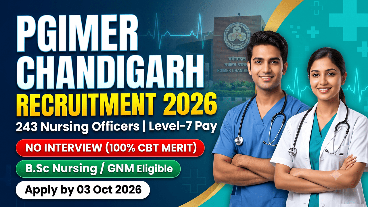 PGIMER Chandigarh Nursing Officer Recruitment 2026 thumbnail, 243 posts, CBT merit, apply by 3 October 2026.