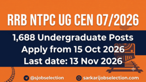 RRB NTPC UG CEN 07/2026, 1,688 undergraduate posts, apply from 15 Oct 2026; last date 13 Nov 2026.