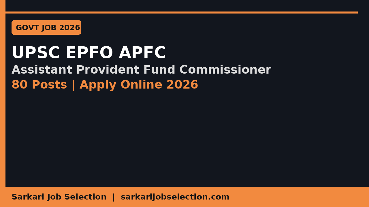UPSC EPFO APFC Recruitment 2026 – 80 Posts