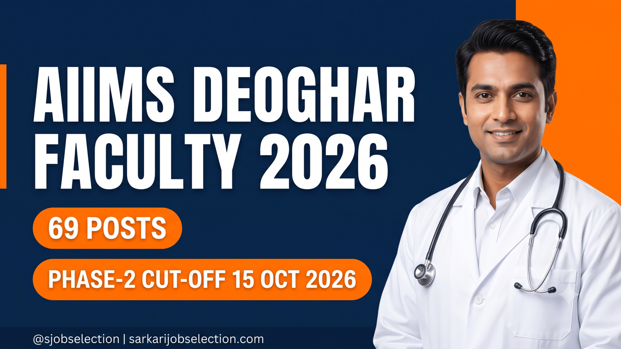 AIIMS Deoghar Faculty Recruitment 2026, 69 posts, phase-2 cut-off 15 October 2026.
