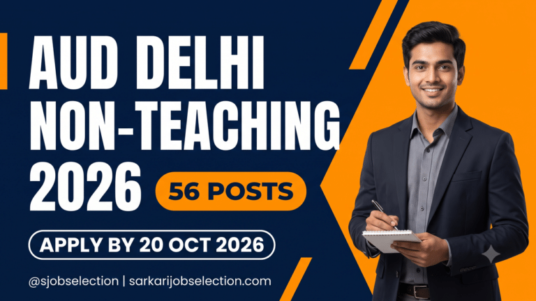 AUD Delhi Non-Teaching Recruitment 2026, 56 posts, apply by 20 October 2026.