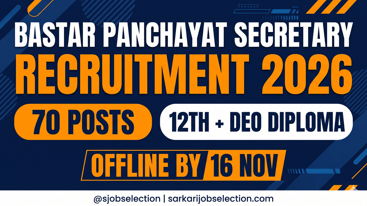Bastar Panchayat Secretary 2026 | 70 Posts | 12th + DEO Diploma | Offline by 16 Nov