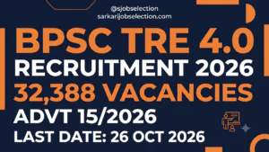 BPSC TRE 4.0, Advt 15/2026, 32,388 vacancies, online apply last date 26 October 2026. Advt 14 dates are not on this image.