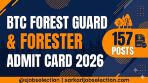 BTC Forest Guard & Forester Admit Card 2026 | 157 Posts