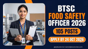 BTSC Food Safety Officer Recruitment 2026, 105 posts, apply by 24 October 2026.