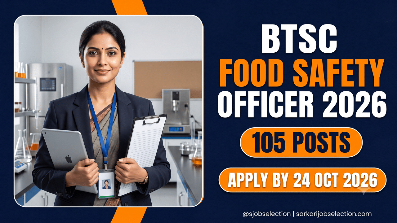 BTSC Food Safety Officer Recruitment 2026, 105 posts, apply by 24 October 2026.