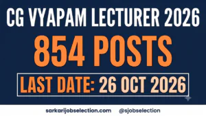 CG Vyapam / CGSSB Lecturer LSL26, 854 posts (E Cadre 424 + T Cadre 430), online apply last date 26 October 2026, 5:00 PM. Correction window is not on the image.