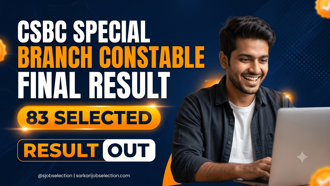 CSBC Special Branch Constable Final Result Out | 83 Selected