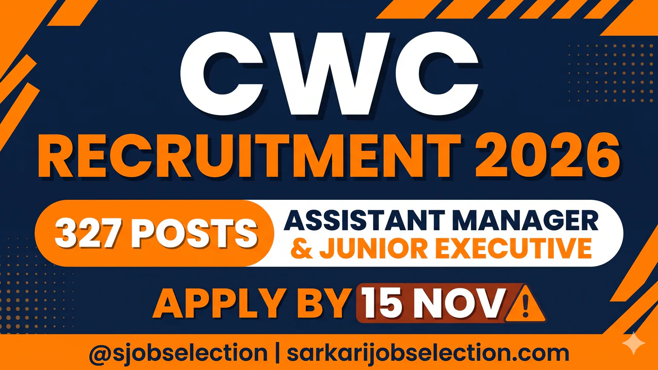 CWC Recruitment 2026 | 327 Assistant Manager & Junior Executive Posts | Apply by 15 Nov