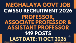 Captain Williamson Sangma State University, Meghalaya, Professor, Associate Professor and Assistant Professor, 149 posts, last date 11 October 2026.