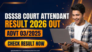 DSSSB Court Attendant result 2026 out, Advt 03/2025.