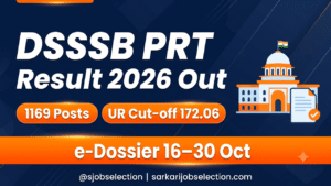 DSSSB PRT Result 2026 Out | 1169 Posts | UR Cut-off 172.06 | e-Dossier 16–30 Oct