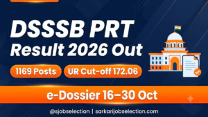 DSSSB PRT Result 2026 Out | 1169 Posts | UR Cut-off 172.06 | e-Dossier 16–30 Oct