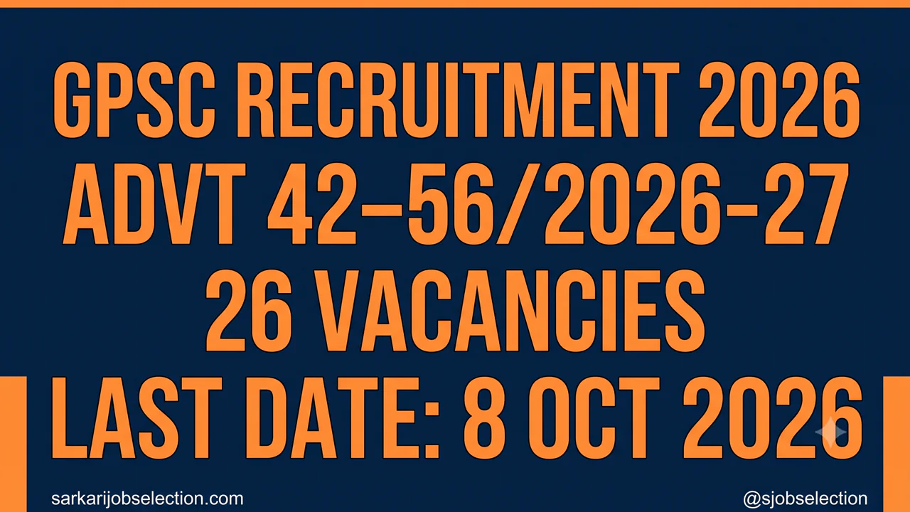 GPSC Advt 42/2026-27 to 56/2026-27, 26 vacancies, online apply last date 8 October 2026 (11:59 PM). 26 is the sum of the printed row totals; the Gujarati notice has no separate grand-total line.