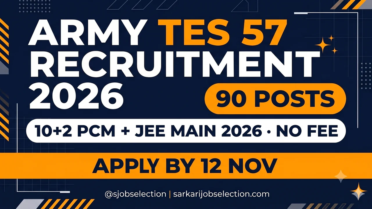 Army TES 57 | 90 Posts | 10+2 PCM + JEE Main 2026 | No Fee | Apply by 12 Nov