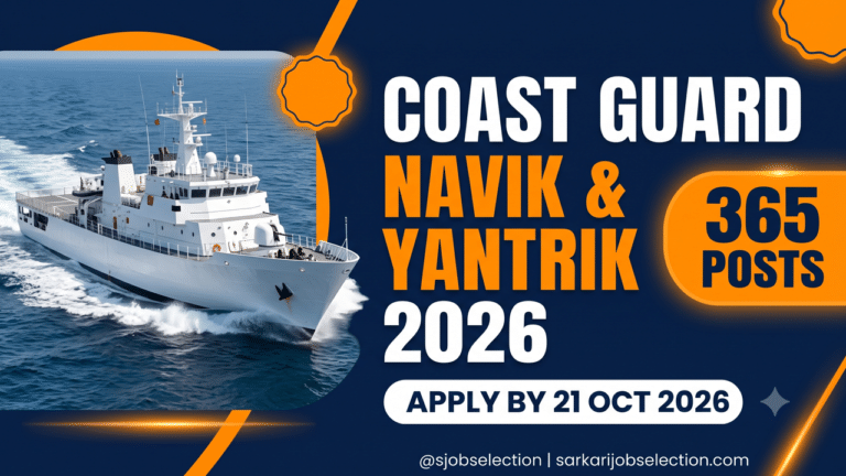 Indian Coast Guard Navik & Yantrik CGEPT 01/2027-02/2027 | 365 Posts | Apply by 21 Oct