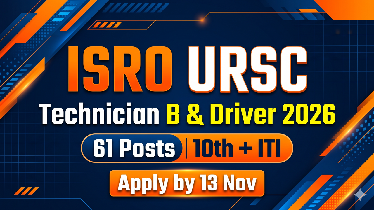 ISRO URSC Technician B & Driver Recruitment 2026 – 61 Posts, 10th + ITI, Apply by 13 Nov