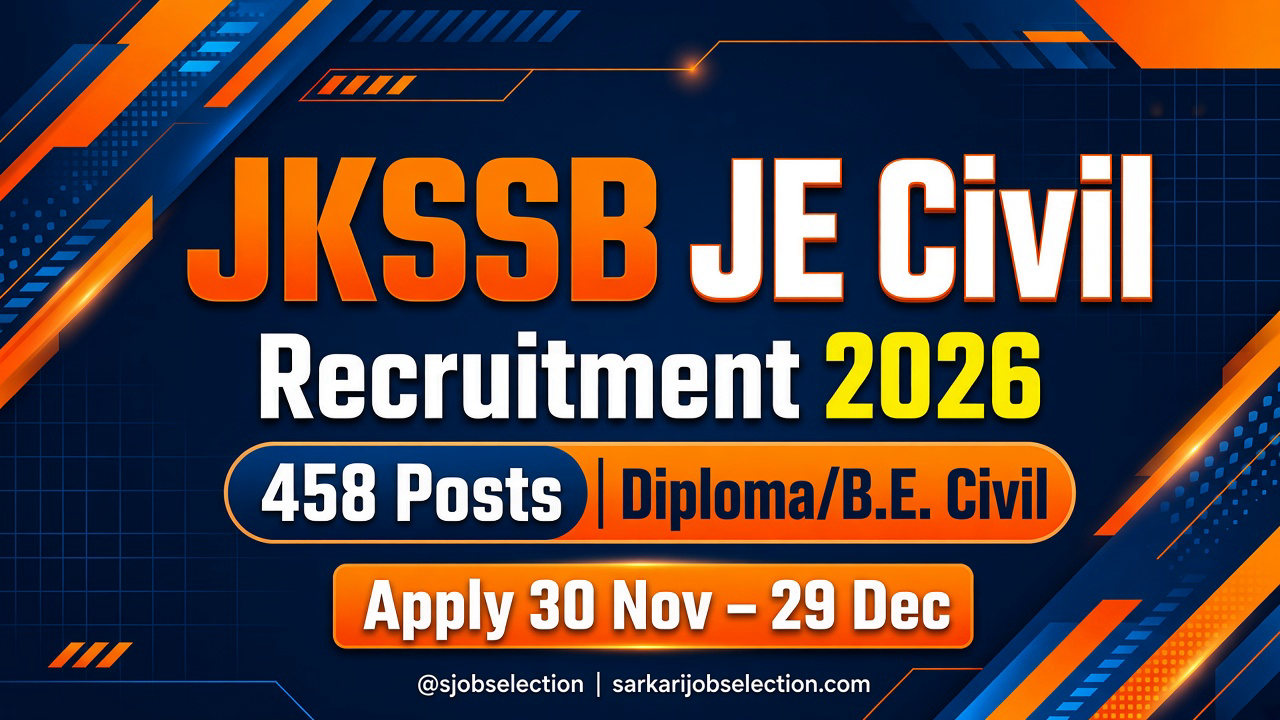 JKSSB JE Civil 2026 | 458 Posts | Diploma/B.E. Civil | Apply 30 Nov – 29 Dec