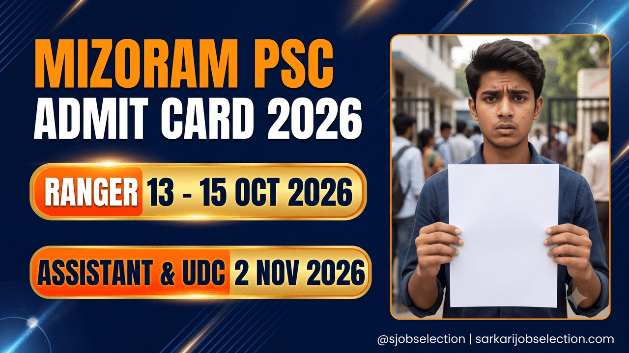 Mizoram PSC admit card 2026, Ranger exam 13 to 15 October, Assistant and UDC 2 November 2026.