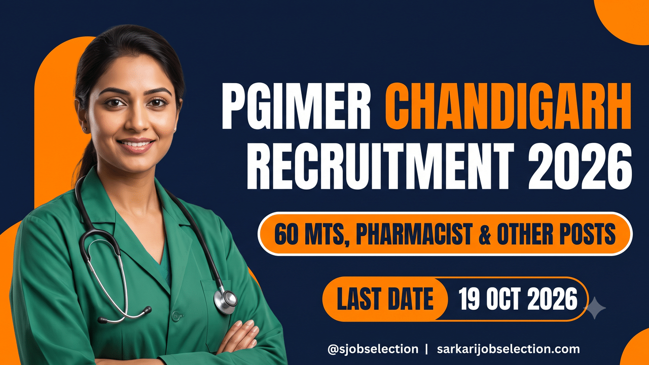 PGIMER Chandigarh Recruitment 2026, 60 MTS, pharmacist and other posts, last date 19 October 2026.