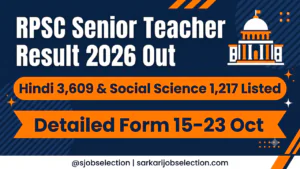 RPSC Senior Teacher Result 2026 Out | Hindi 3,609 & Social Science 1,217 Listed | Detailed Form 15–23 Oct