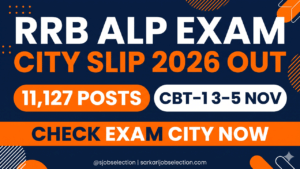 RRB ALP Exam City Slip 2026 Out | CBT-1 3–5 Nov | 11,127 Posts