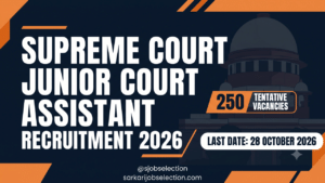 Supreme Court of India, F.6/2026-SC (RC), 250 tentative Junior Court Assistant vacancies, online registration 7 October 2026 to 28 October 2026, 11:55 PM.