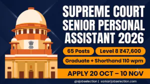 Supreme Court Senior Personal Assistant 2026 | 65 Posts | Level 8 ₹47,600 | Graduate + Shorthand 110 wpm | Apply 20 Oct–10 Nov