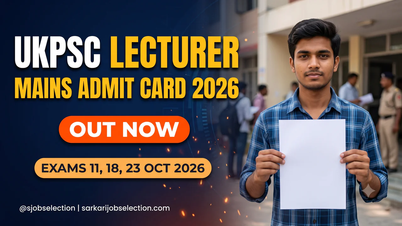 UKPSC Lecturer Mains admit card 2026 out, exams 11, 18 and 23 October 2026.