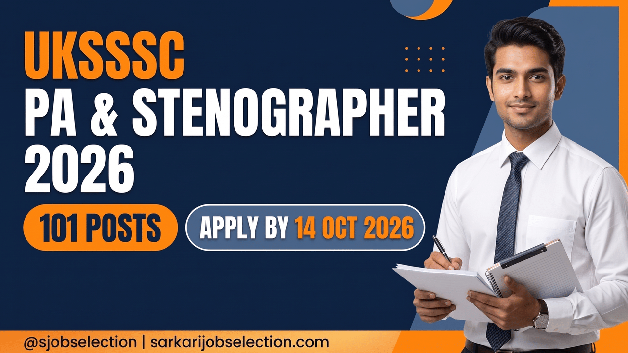 UKSSSC PA and Stenographer Recruitment 2026, 101 posts, apply by 14 October 2026.