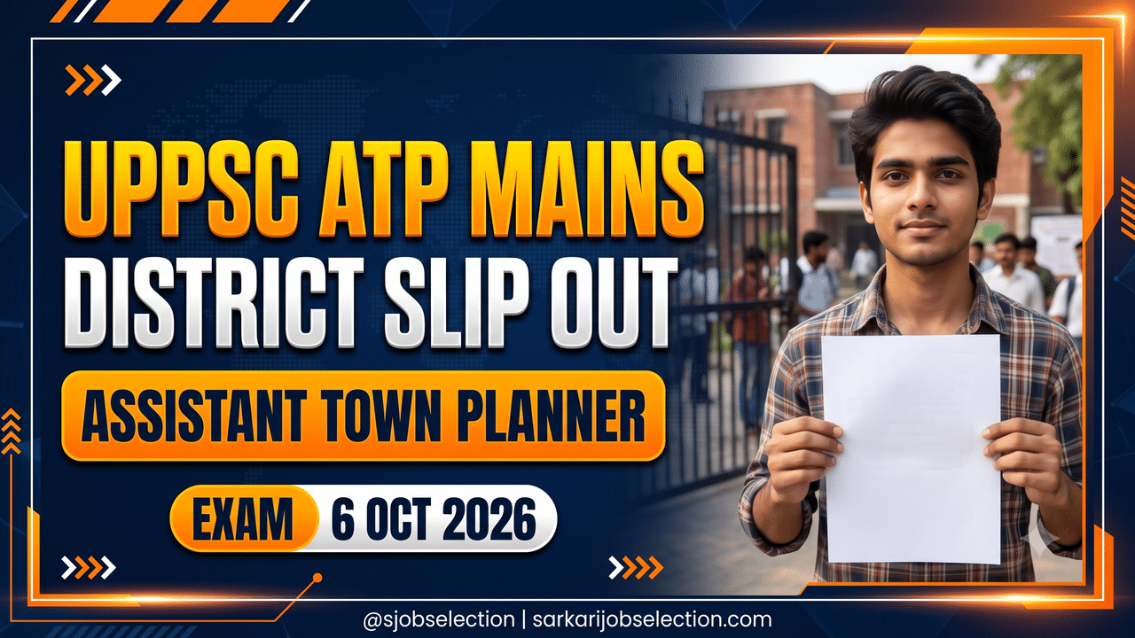UPPSC Assistant Town Planner Mains district slip out, exam 6 October 2026.