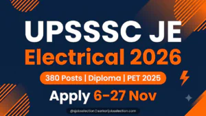 UPSSSC JE Electrical 2026 | 380 Posts | Diploma | PET 2025 | Apply 6–27 Nov