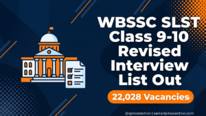 WBSSC SLST Class 9-10 Revised Interview List Out | 22,028 Vacancies