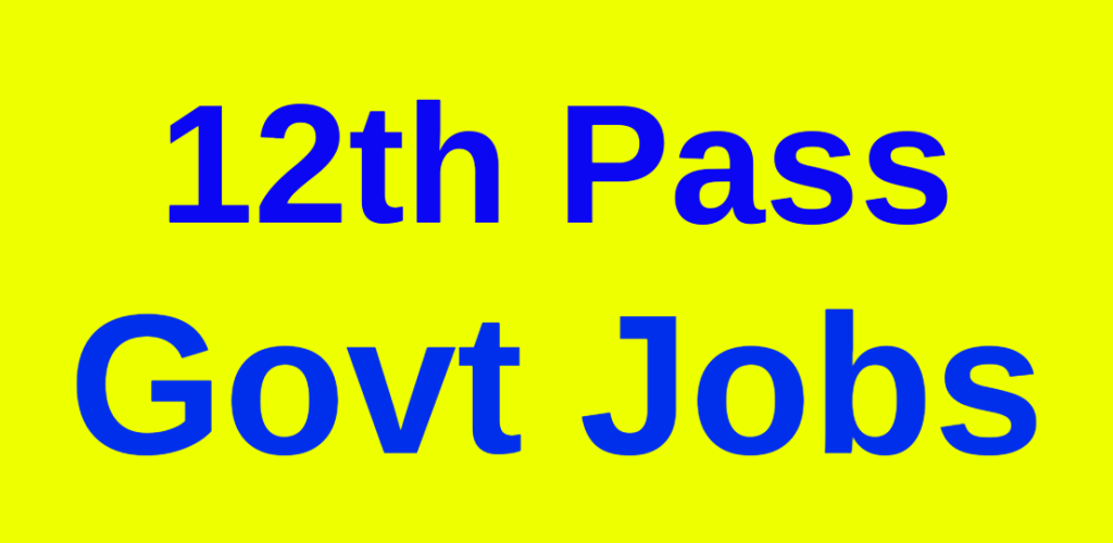 Govt Job for 12th Pass